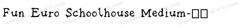 Fun Euro Schoolhouse Medium字体转换